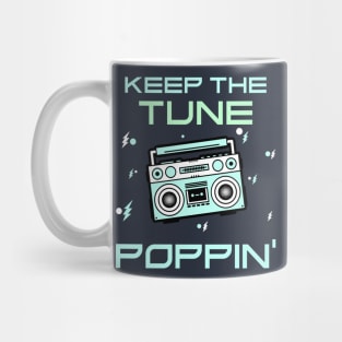 Keep the tune poppin' Mug